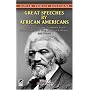 Great Speeches by African Americans: Frederick Douglass, Sojourner Truth, Dr. Martin Luther King, Jr., Barack Obama, and Others (Dover Thrift Editions)