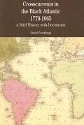 Crosscurrents in the Black Atlantic, 1770-1965: A Brief History with Documents (The Bedford Series in History and Culture)