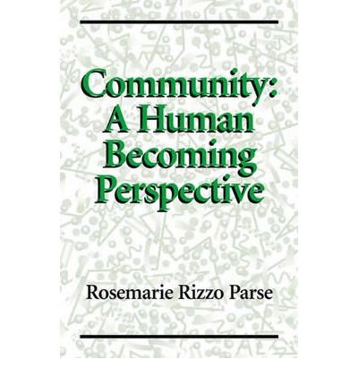 [(Community: A Human Becoming Perspective)] [Author: Rosemarie Rizzo Parse] published on (February, 2003)