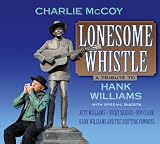 Lonesome Whistle: A Tribute To Hank Williams