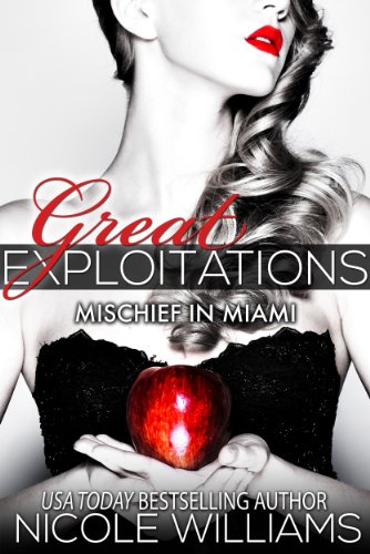 Great Exploitations (Mischief in Miami) by Nicole Williams