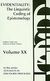 Evidentiality: The Linguistic Coding of Epistemology (Advances in Discourse Processes) (v. 20)
