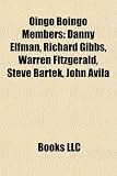 Oingo Boingo Members Oingo Boingo Members: Danny Elfman, Richard Gibbs, Warren Fitzgerald, Steve Bartekdanny Elfman, Richard Gibbs, Warren Fitzgerald,