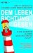 Dem Leben Richtung geben: In d