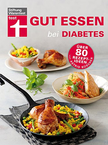 Gut essen bei Diabetes: Über 80 Rezeptideen (German Edition)