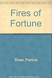 Fires of fortune