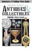 Antique Trader Antiques & Collectibles 2009 Price Guide (Antique Trader Antiques and Collectibles Price Guide)