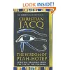 The Wisdom of Ptah-Hotep: Spiritual Treasures from the Age of the Pyramids and the Oldest Book in the World