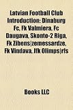 Latvian Football Club Introduction: Dinaburg FC, FK Valmiera, FC Daugava, Skonto-2 Riga, FK Zibens-Zemessardze, FK Vindava, JFK Olimps-Rfs