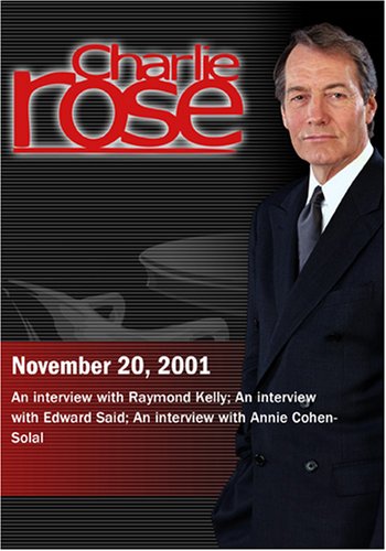 Charlie Rose with Raymond Kelly; Edward Said; Annie Cohen-Solal (November 20, 2001)