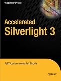Accelerated Silverlight 3 (Books for Professionals by Professionals)