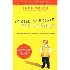 Le ciel, �a existe pour de vrai : L'histoire �tonnante de l'aller-retour au ciel d'un petit gar�on