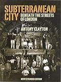 Subterranean City: Beneath the Streets of London  (Of Lomdon)
