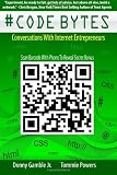 #Code Bytes: Conversations With Internet Entrepreneurs