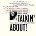 Talkin About
