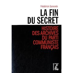 La fin du secret : Histoire des archives du Parti communiste fran�ais