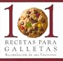101 Recetas Para Galletas: Recopilacion de sus Favoritas (Spanish Edition)