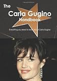 Carla Gugino in the book The Carla Gugino Handbook - Everything you need to know about Carla Gugino
