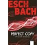 Perfect Copy: Die zweite Sch�pfung von Andreas Eschbach