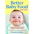 Better Baby Food: Your Essential Guide to Nutrition, Feeding and Cooking for All Babies and Toddlers