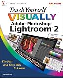 Teach Yourself VISUALLY Adobe Photoshop Lightroom 2 (Teach Yourself VISUALLY (Tech))