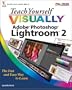 Teach Yourself VISUALLY Adobe Photoshop Lightroom 2 (Teach Yourself VISUALLY (Tech))