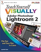 Teach Yourself VISUALLY Adobe Photoshop Lightroom 2 (Teach Yourself VISUALLY (Tech))
