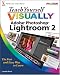 Teach Yourself VISUALLY Adobe Photoshop Lightroom 2 (Teach Yourself VISUALLY (Tech))