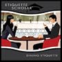 Essential Etiquette Fundamentals, Vol. 1: Dining Etiquette