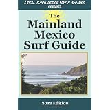 Local Knowledge Surf Guides Presents The Mainland Mexico Surf Guide
