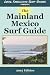 Local Knowledge Surf Guides Presents The Mainland Mexico Surf Guide