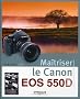 Ma�triser le Canon EOS 550D