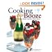 Cooking with Booze: Delicious Recipes Using Wine, Beer and Spirits