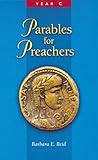 Parables for Preachers: The Gospel of Luke: Year C