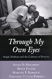Through My Own Eyes: Single Mothers and the Cultures of Poverty