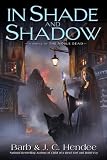 In Shade and Shadow: A Novel of The Noble Dead