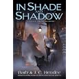 In Shade and Shadow: A Novel of The Noble Dead