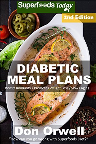Diabetic Meal Plans: Diabetes Type-2 Quick & Easy Gluten Free Low Cholesterol Whole Foods Diabetic Recipes full of Antioxidants & Phytochemicals (Natural Weight Loss Transformation Book 210)