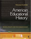 American Educational History: School, Society, and the Common Good