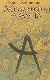 Measuring the World: A Novel