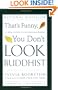 That's Funny, You Don't Look Buddhist: On Being a Faithful Jew and a Passionate Buddhist