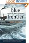Blue Frontier: Dispatches from America's Ocean Wilderness