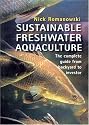 Sustainable Freshwater Aquacultures: The Complete Guide from Backyard to Investor