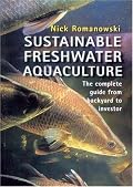 Sustainable Freshwater Aquaculture: The Complete Guide from Backyard to Investor