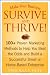 Make Your Business Survive and Thrive!: 100+ Proven Marketing Methods to Help You Beat the Odds and Build a Successful Small or Home-based Enterprise
