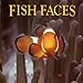 Fish Faces