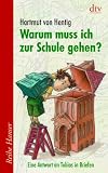 Warum muss ich zur Schule gehen?: Eine Antwort an Tobias in Briefen - Hartmut von Hentig