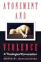 Atonement and Violence: A Theological Conversation