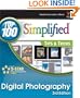 Digital Photography: Top 100 Simplified Tips & Tricks (Top 100 Simplified Tips & Tricks)