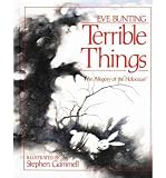 [(Terrible Things: An Allegory of the Holocaust )] [Author: Eve Bunting] [Jan-1994]